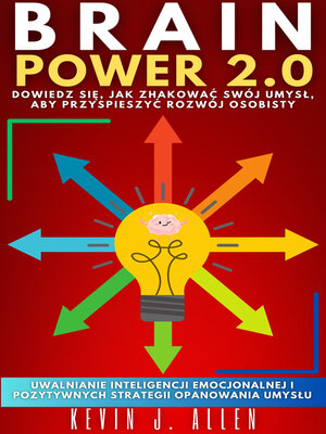 cover image of BRAIN POWER 2.0--DOWIEDZ SIĘ, JAK ZHAKOWAĆ SWÓJ UMYSŁ, ABY PRZYSPIESZYĆ ROZWÓJ OSOBISTY